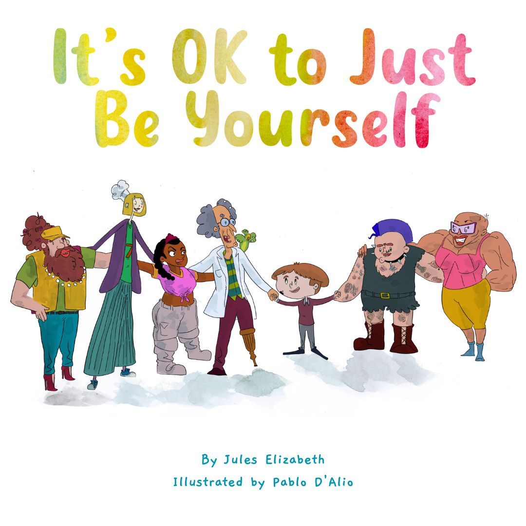 It's OK to Just Be Yourself by Jules Elizabeth Children's Picture Book, 8.5 x 8.5 inches