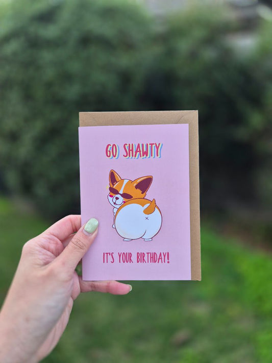 Young At Heart Studio Go Shawty Birthday Card