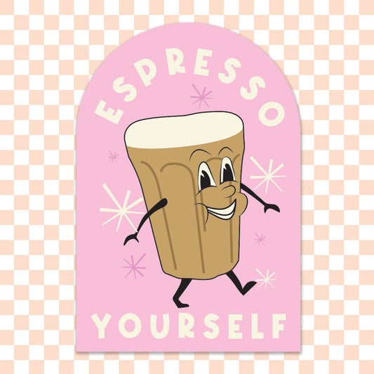 Espresso Yourself Magnet | Happy Day People
